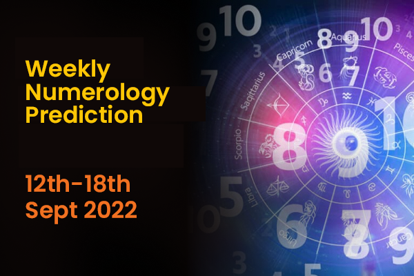 Weekly Numerology Predictions: 12th September-18th September