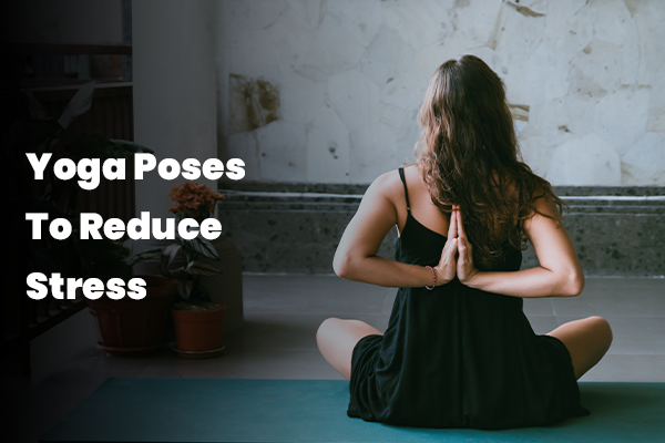 Yoga For Stress Relief | Yoga Selection