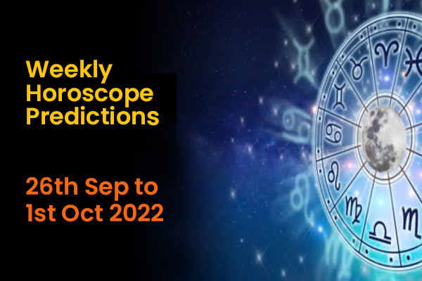 Weekly Horoscope Predictions: 26th September-1st October 2022