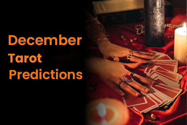 Monthly Tarot Predictions for December 2022