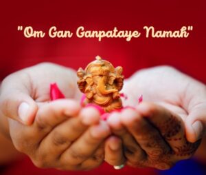 Om Gan Ganpataye Namah