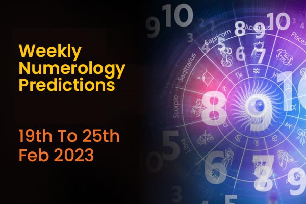 Weekly Numerology Predictions 19th - 25th February 2023