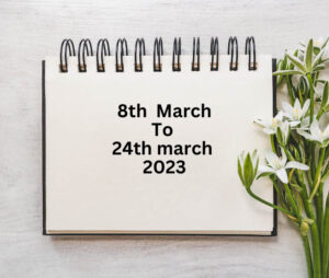 8 March to 24 March 2023