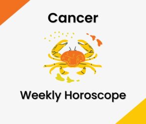 Cancer Weekly Horoscope Predictions
