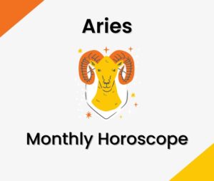 Aries Monthly Horoscope Predictions
