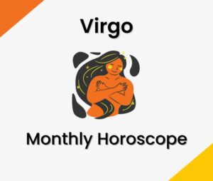 Virgo Monthly Horoscope Predictions