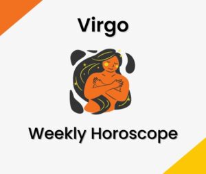 Virgo Weekly Astrology