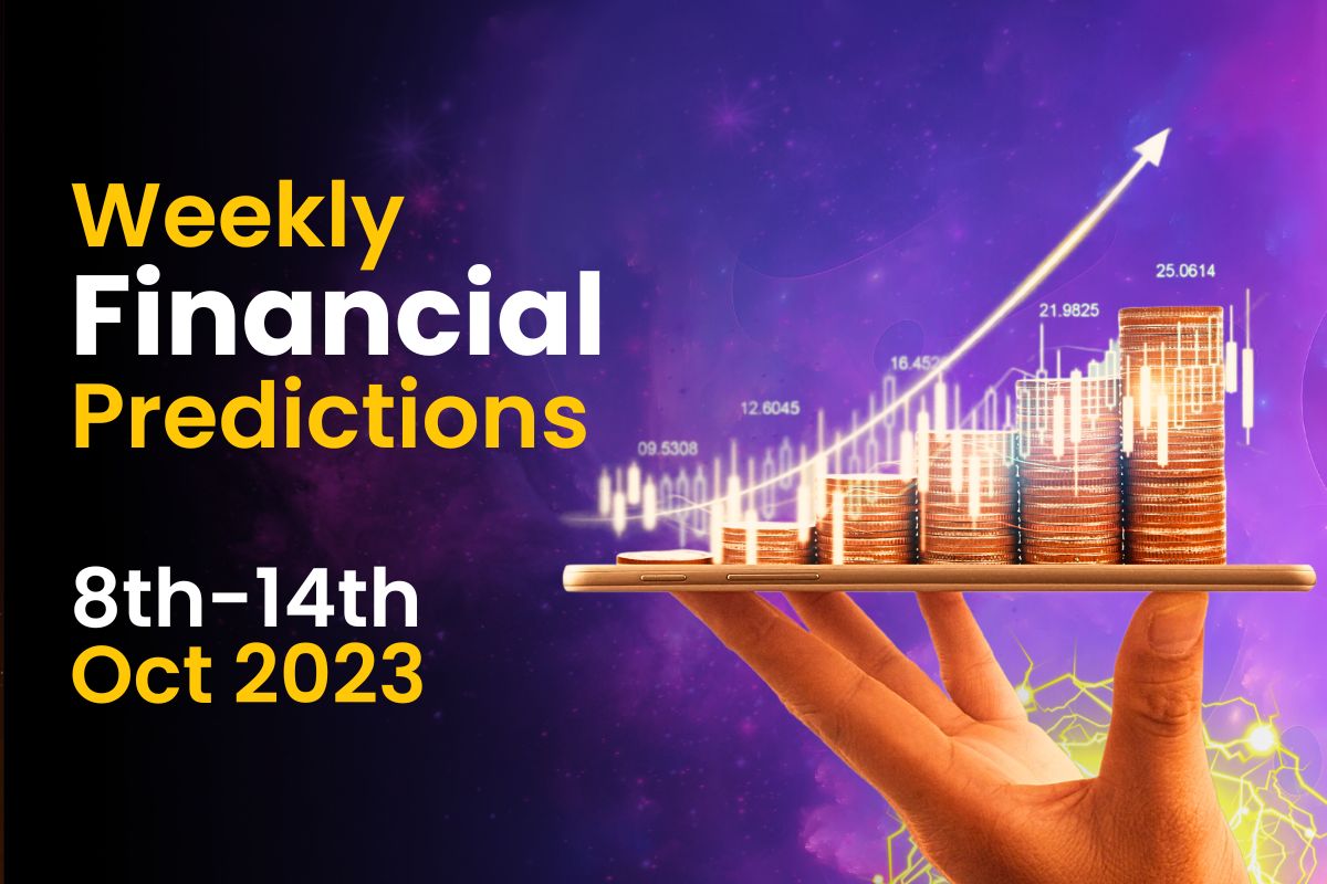 Weekly Financial Predictions: 8th October to 14th October 2023