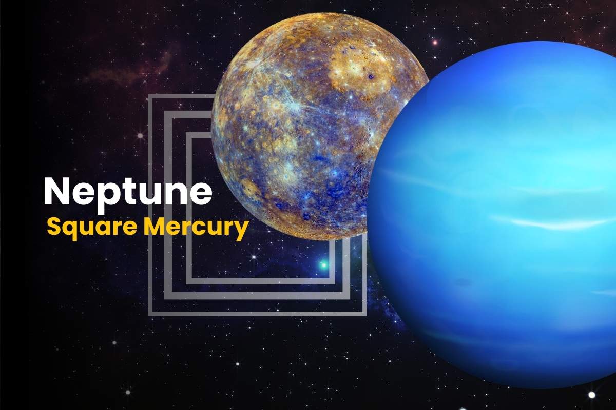How Neptune Square Mercury