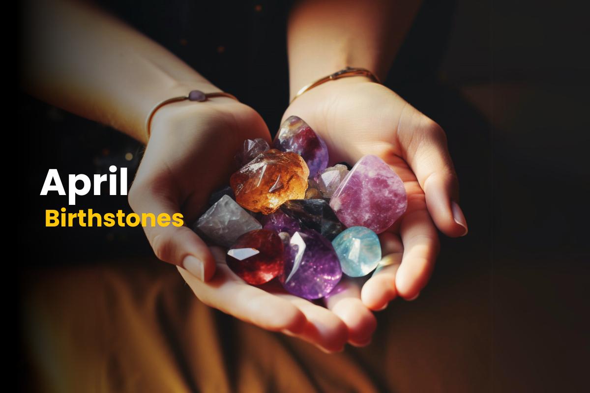 April Birthstones_ Everything You Need To Know!!