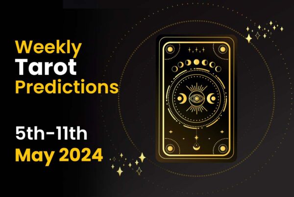 Weekly Tarot Prediction: 5th May to 11th May 2024