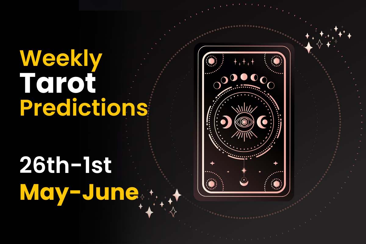Weekly Tarot Prediction: 26th May 2024 to 1st June 2024