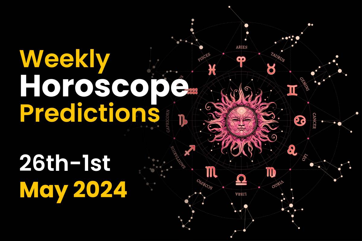 Weekly Horoscope Predictions: 26th May 2024 to 1st June 2024
