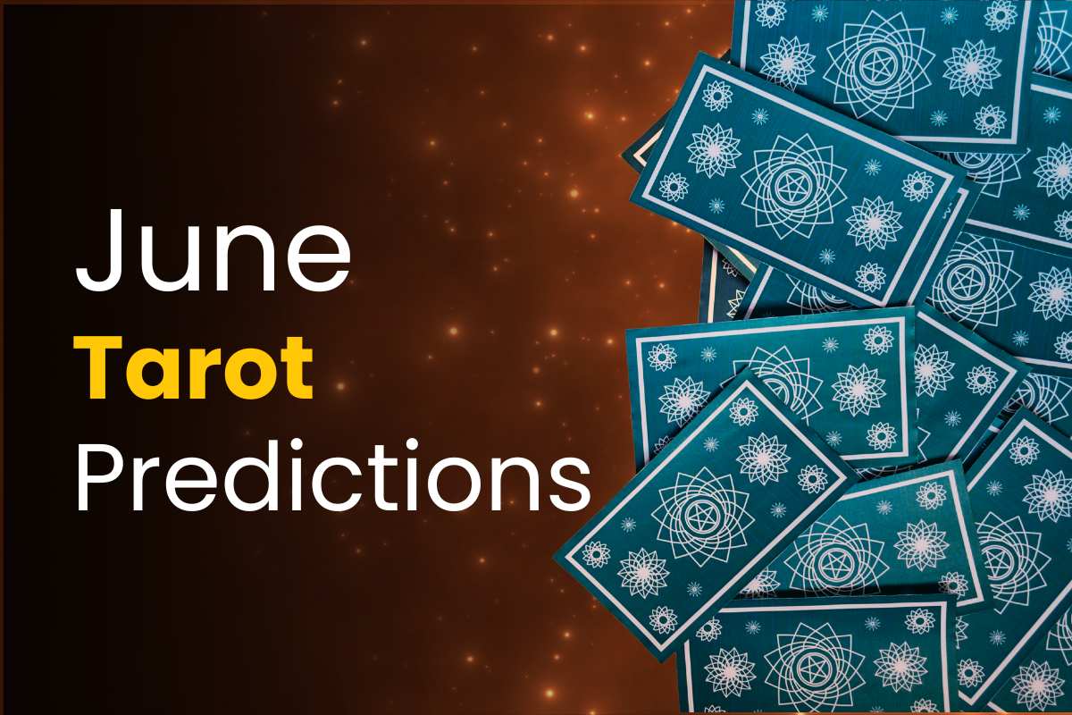 Monthly Tarot Predictions for June 2024 