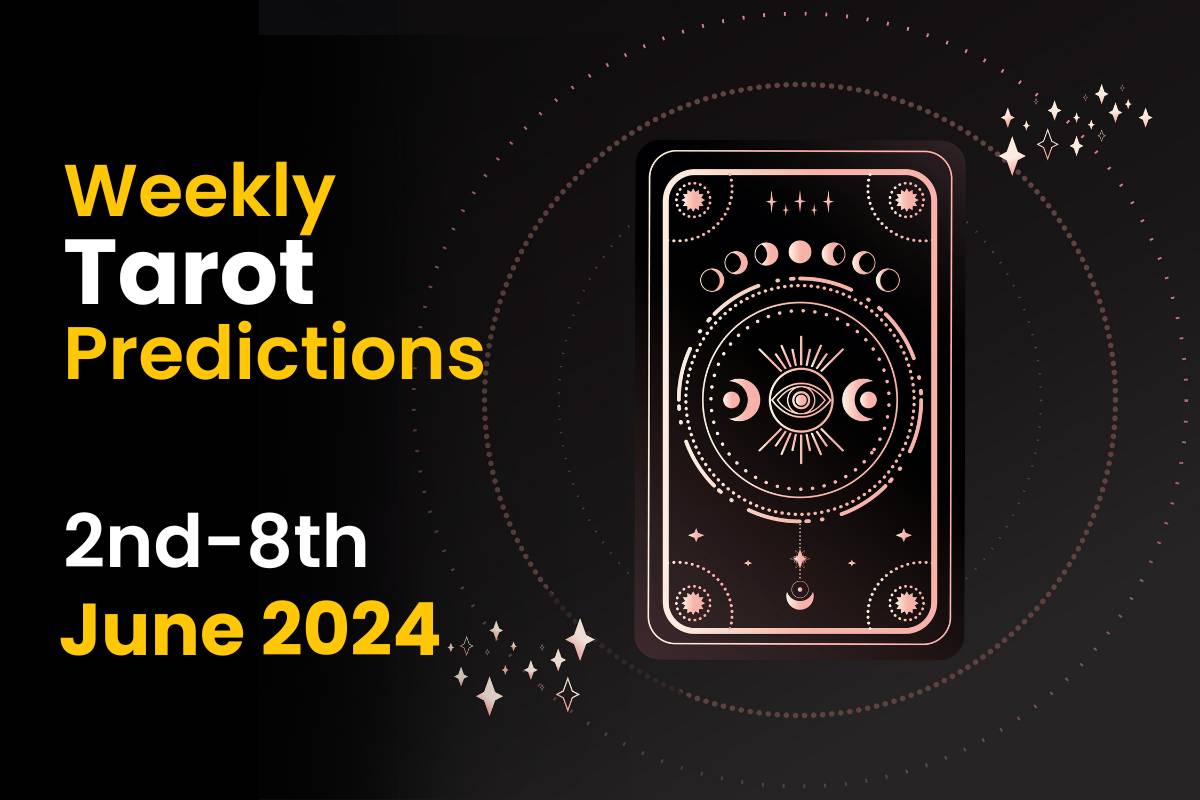 Weekly Tarot Prediction: 2nd June 2024 to 8th June 2024