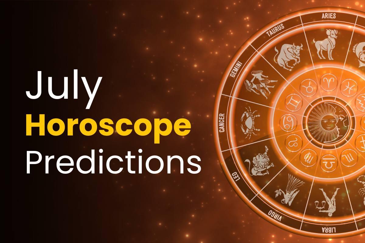 Monthly Horoscope Predictions For July 2024 