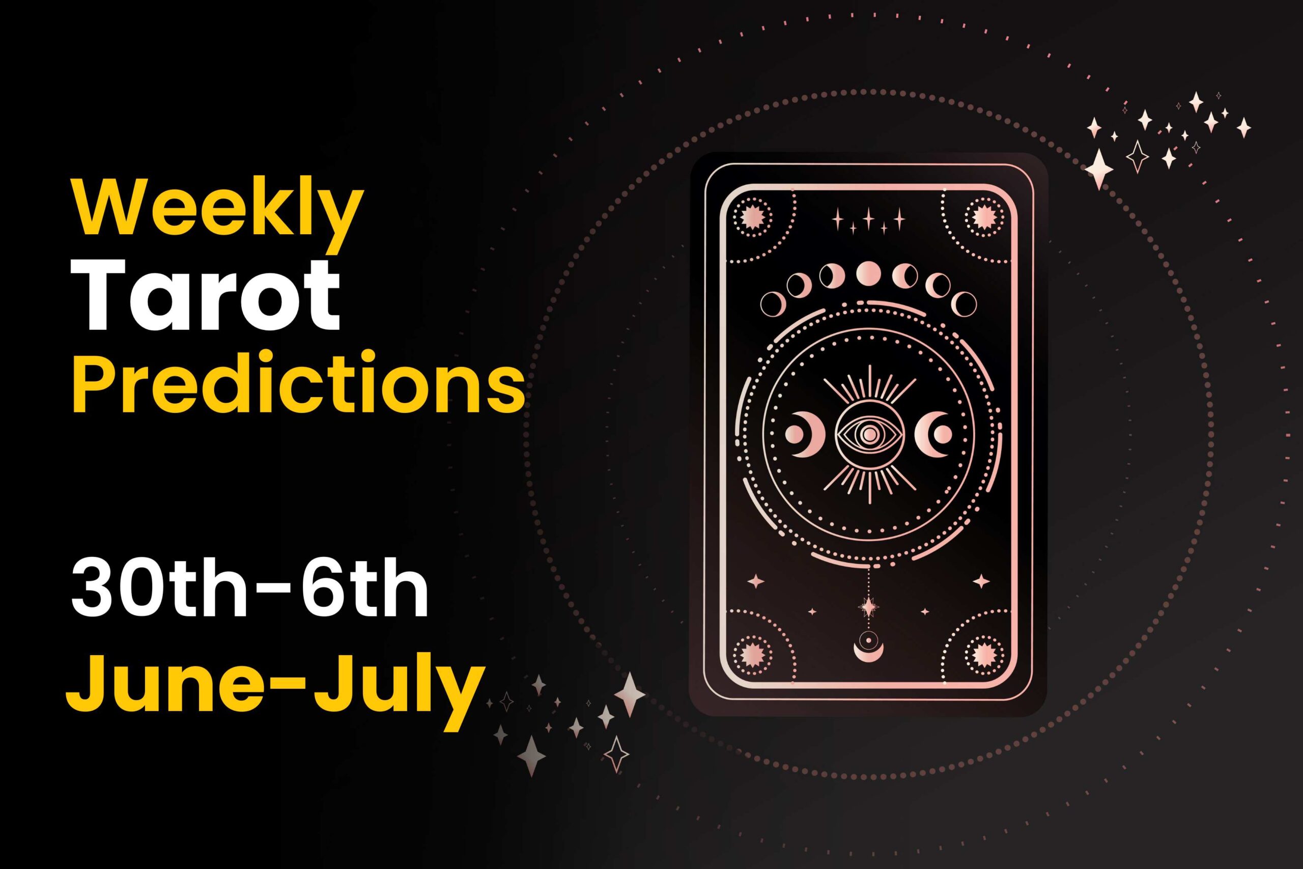 Weekly Tarot Prediction: 30th June to 6th July 2024