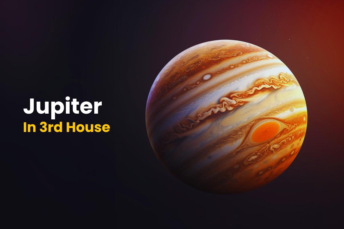 Jupiter In Third House_ Impact On Each Zodiac Ascendant