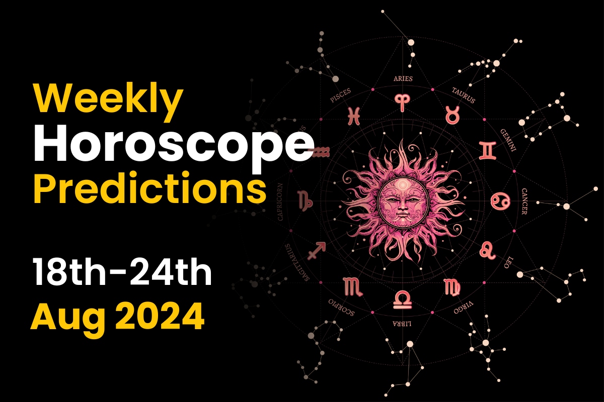 Weekly Horoscope Prediction: 18th Aug to 24th Aug 2024