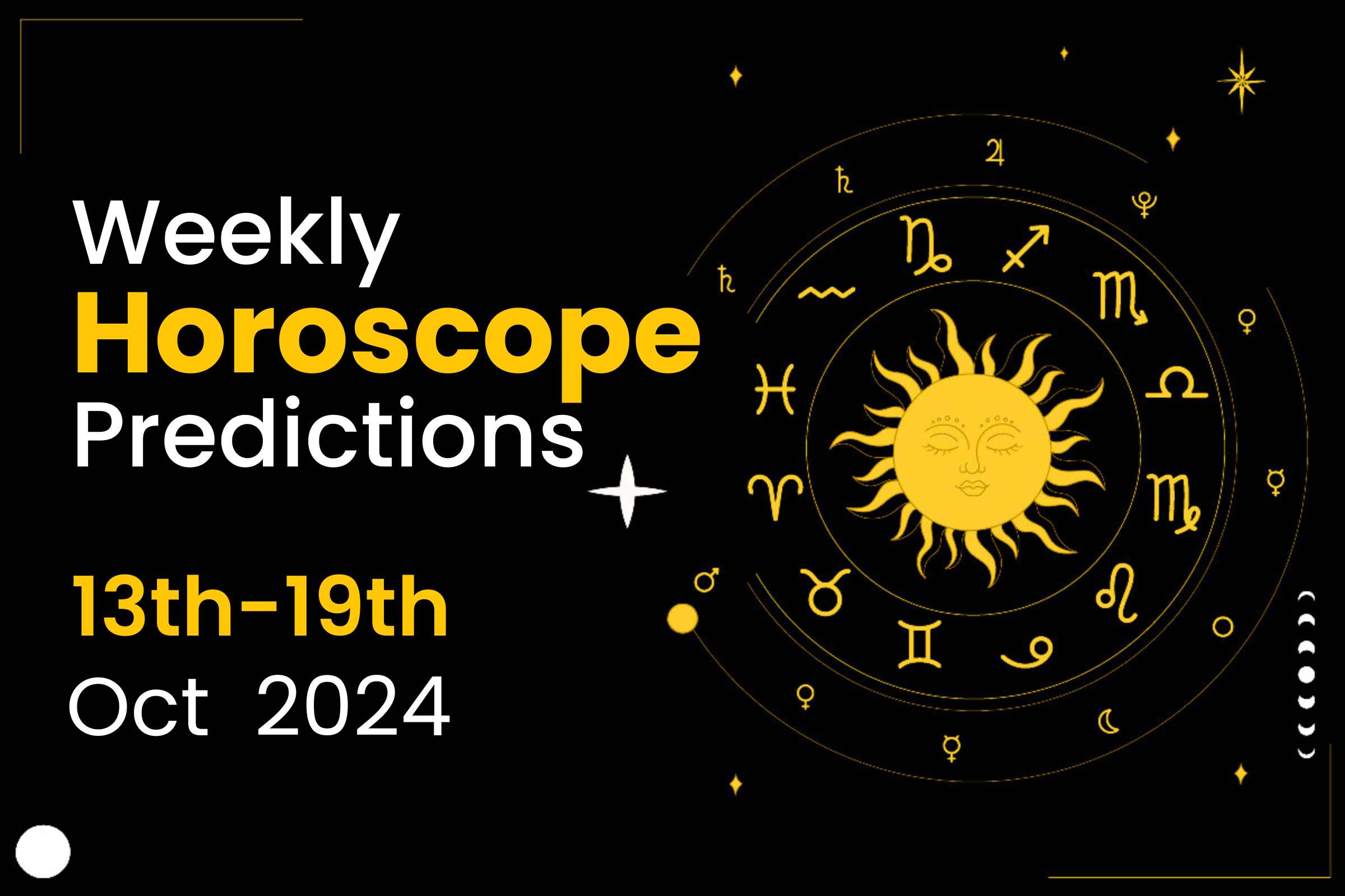 Weekly Horoscope Predictions: 13th Oct to 19th Oct 2024