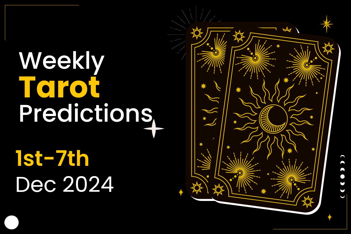 Weekly Tarot Prediction: 1st Dec to 7th Dec 2024