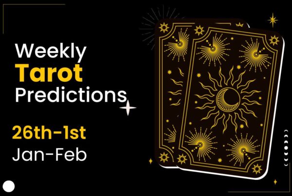 Weekly Tarot Predictions: 26th January 2025 To 1st February 2025